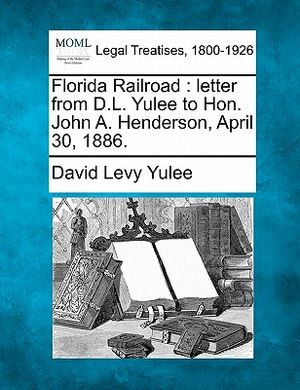 Florida Railroad: Letter from D.L. Yulee to Hon. John A. Henderson, April 30, 1886. image number 0