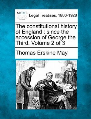 The Constitutional History of England: Since the Accession of George the Third. Volume 2 of 3 image number 0