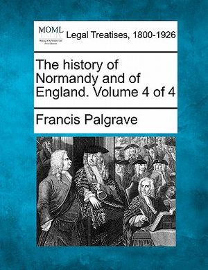 The History of Normandy and of England. Volume 4 of 4 image number 0