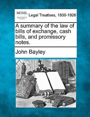 A Summary of the Law of Bills of Exchange, Cash Bills, and Promissory Notes. image number 0