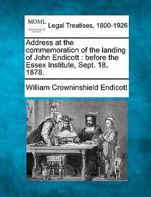 Address at the Commemoration of the Landing of John Endicott: Before the Essex Institute, Sept. 18, 1878. image number 0