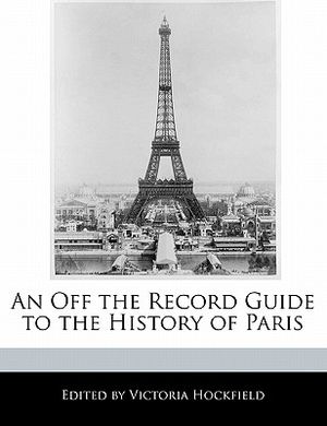 An Off the Record Guide to the History of Paris image number 0