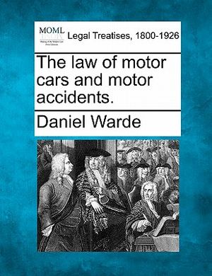 The Law of Motor Cars and Motor Accidents. image number 0
