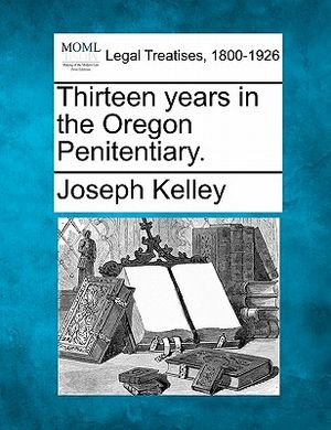 Thirteen Years in the Oregon Penitentiary. image number 0