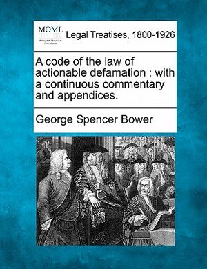 A Code of the Law of Actionable Defamation: With a Continuous Commentary and Appendices. image number 0