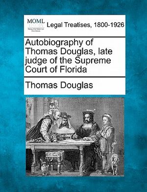 Autobiography of Thomas Douglas, Late Judge of the Supreme Court of Florida image number 0