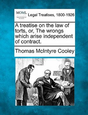 A Treatise on the Law of Torts, Or, the Wrongs Which Arise Independent of Contract. image number 0