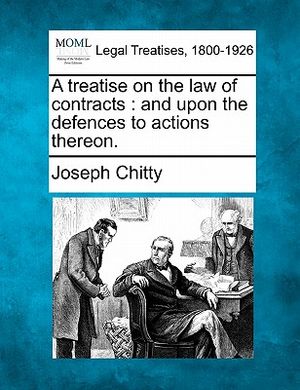A Treatise on the Law of Contracts: And Upon the Defences to Actions Thereon. image number 0