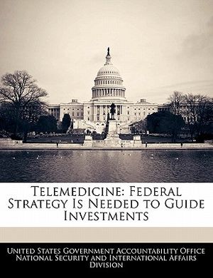 Telemedicine: Federal Strategy Is Needed to Guide Investments image number 0