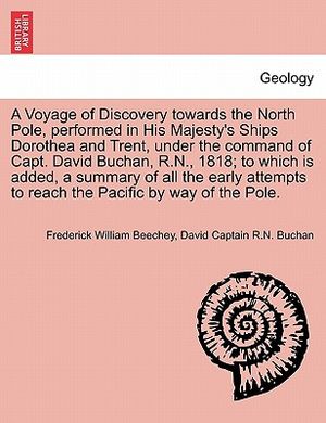 A Voyage of Discovery Towards the North Pole, Performed in His Majesty's Ships Dorothea and Trent, Under the Command of Capt. David Buchan, R.N., 1818 image number 0