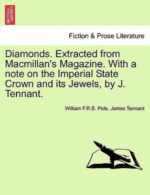 Diamonds. Extracted from MacMillan's Magazine. with a Note on the Imperial State Crown and Its Jewels, by J. Tennant. image number 0