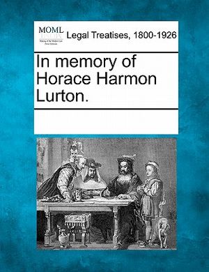 In Memory of Horace Harmon Lurton. image number 0