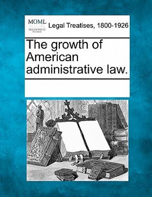 The Growth of American Administrative Law. image number 0