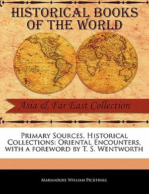 Primary Sources, Historical Collections: Oriental Encounters, with a Foreword by T. S. Wentworth image number 0