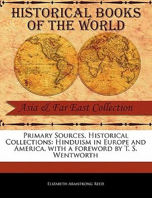 Primary Sources, Historical Collections: Hinduism in Europe and America, with a Foreword by T. S. Wentworth image number 0