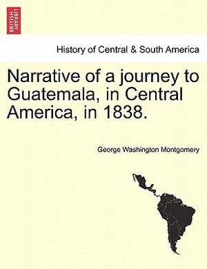 Narrative of a Journey to Guatemala, in Central America, in 1838. image number 0