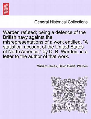 Warden Refuted; Being a Defence of the British Navy Against the Misrepresentations of a Work Entitled, a Statistical Account of the United States of N image number 0