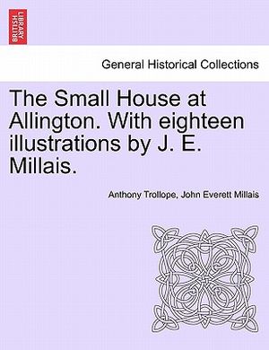 The Small House at Allington. with Eighteen Illustrations by J. E. Millais. Vol. II image number 0