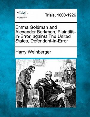 Emma Goldman and Alexander Berkman, Plaintiffs-In-Error, Against the United States, Defendant-In-Error image number 0