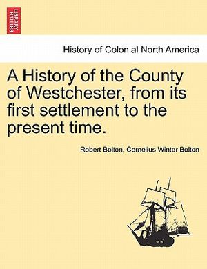 A History of the County of Westchester, from Its First Settlement to the Present Time. image number 0
