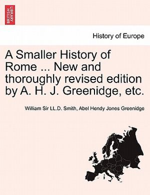 A Smaller History of Rome ... New and Thoroughly Revised Edition by A. H. J. Greenidge, Etc. image number 0