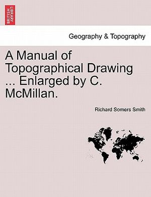 A Manual of Topographical Drawing ... Enlarged by C. McMillan. image number 0