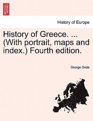 History of Greece. ... (with Portrait, Maps and Index.) Vol. VII, Fourth Edition. image number 0