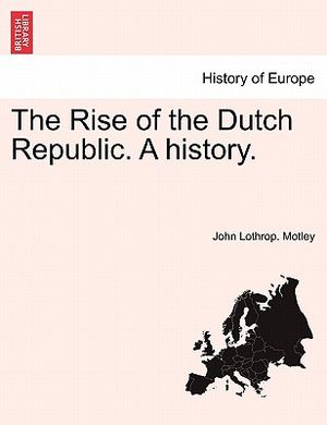 The Rise of the Dutch Republic. a History. Vol. II image number 0