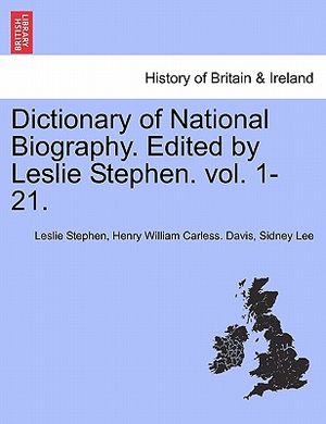 Dictionary of National Biography. Edited by Leslie Stephen. Vol. 1-21. image number 0