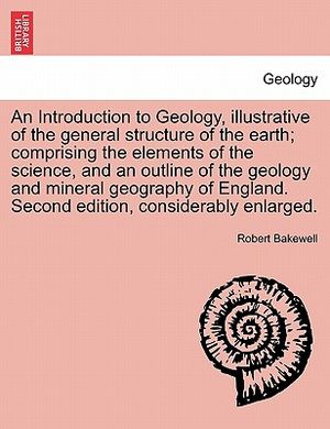 An Introduction to Geology, Illustrative of the General Structure of the Earth; Comprising the Elements of the Science, and an Outline of the Geology image number 0