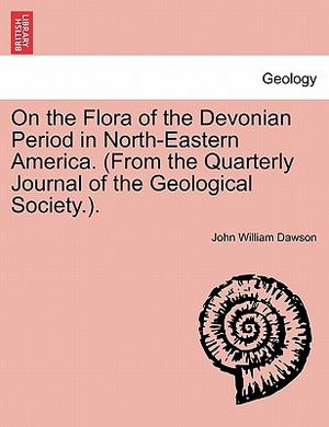 On the Flora of the Devonian Period in North-Eastern America. (from the Quarterly Journal of the Geological Society.). image number 0