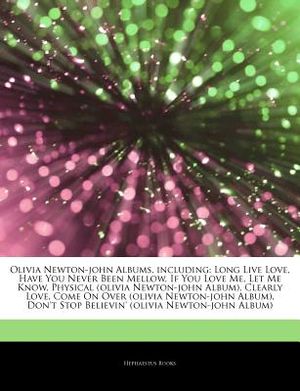 Articles on Olivia Newton-John Albums, Including: Long Live Love, Have You Never Been Mellow, If You Love Me, Let Me Know, Physical (Olivia Newton-Joh image number 0