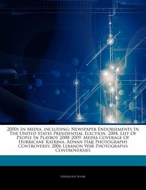 Articles on 2000s in Media, Including: Newspaper Endorsements in the United States Presidential Election, 2004, List of People in Playboy 2000 "2009, image number 0