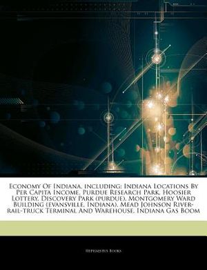 Articles on Economy of Indiana, Including: Indiana Locations by Per Capita Income, Purdue Research Park, Hoosier Lottery, Discovery Park (Purdue), Mon image number 0