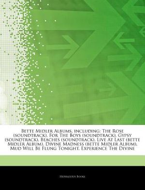 Articles on Bette Midler Albums, Including: The Rose (Soundtrack), for the Boys (Soundtrack), Gypsy (Soundtrack), Beaches (Soundtrack), Live at Last ( image number 0