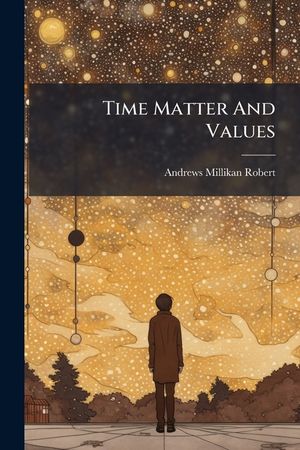 Time Matter and Values image number 0