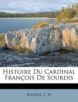 Histoire Du Cardinal Francois de Sourdis image number 0