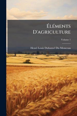 Elements D'Agriculture, Volume 1 image number 0