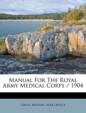 Manual for the Royal Army Medical Corps / 1904 image number 0