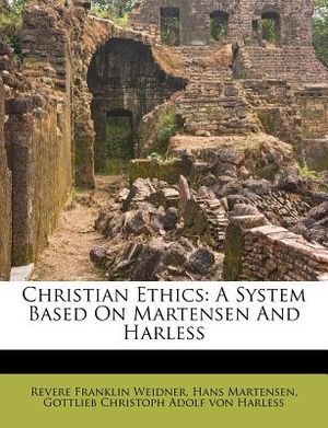 Christian Ethics: A System Based on Martensen and Harless image number 0