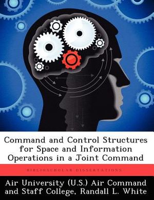 Command and Control Structures for Space and Information Operations in a Joint Command image number 0