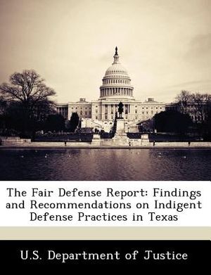 The Fair Defense Report: Findings and Recommendations on Indigent Defense Practices in Texas image number 0