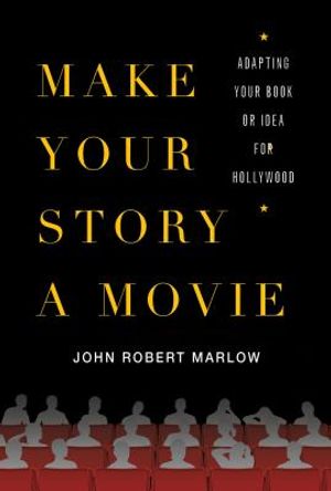 Make Your Story a Movie: Adapting Your Book or Idea for Hollywood image number 0