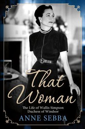 That Woman: The Life of Wallis Simpson, Duchess of Windsor image number 0
