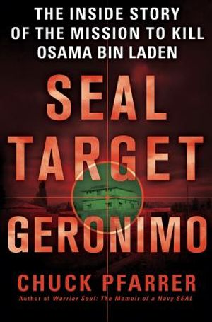 Seal Target Geronimo: The Inside Story of the Mission to Kill Osama Bin Laden image number 0