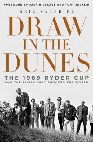 Draw in the Dunes: The 1969 Ryder Cup and the Finish That Shocked the World image number 0