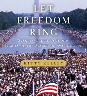 Let Freedom Ring: Stanley Tretick's Iconic Images of the March on Washington image number 0