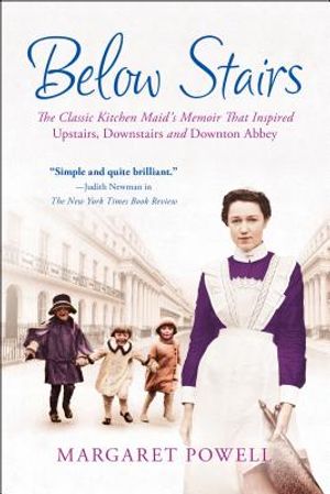 Below Stairs: The Classic Kitchen Maid's Memoir That Inspired Upstairs, Downstairs and Downton Abbey image number 0