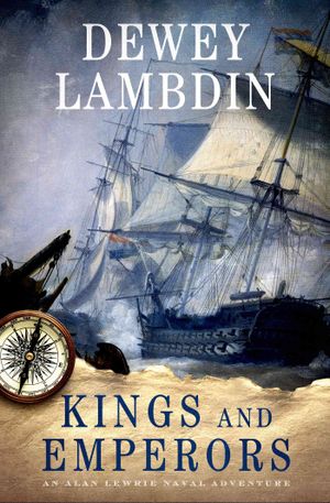 Kings and Emperors: An Alan Lewrie Naval Adventure image number 0