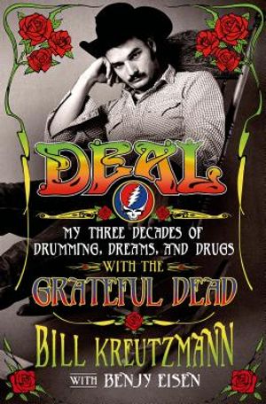 Deal: My Three Decades of Drumming, Dreams, and Drugs with the Grateful Dead: My Three Decades of Drumming, Dreams, and Drugs with the Grateful Dead image number 0
